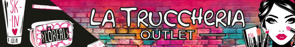 La Truccheria Outlet